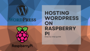 Read more about the article Hosting WordPress on Raspberry Pi