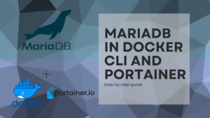 Read more about the article MariaDB in Docker CLI and Portainer