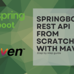 SpringBoot REST API from scratch with Maven