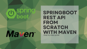 Read more about the article SpringBoot REST API from scratch with Maven